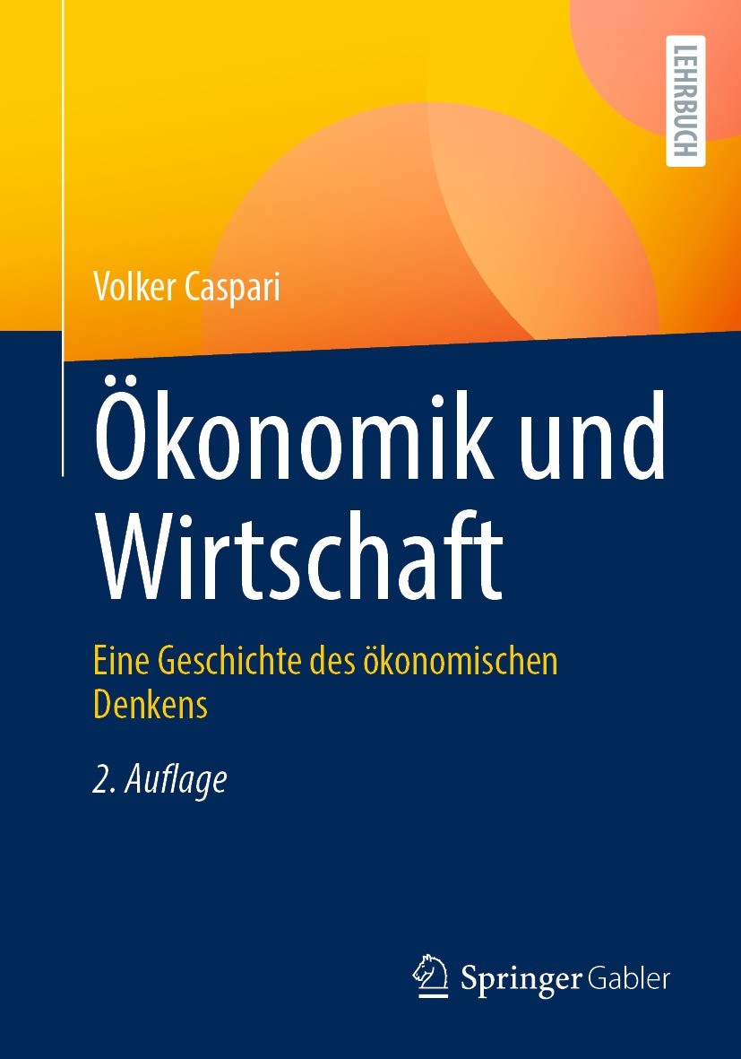 Titlebook: Ökonomik und Wirtschaft; Eine Geschichte des Volker Caspari Textbook 2022Latest edition Der/die Herausgeber bzw. der/die Autor(en), exklus Titlebook: Ökonomik und Wirtschaft; Eine Geschichte des Volker Caspari Textbook 2022Latest edition Der/die Herausgeber bzw. der/die Autor(en), exklus