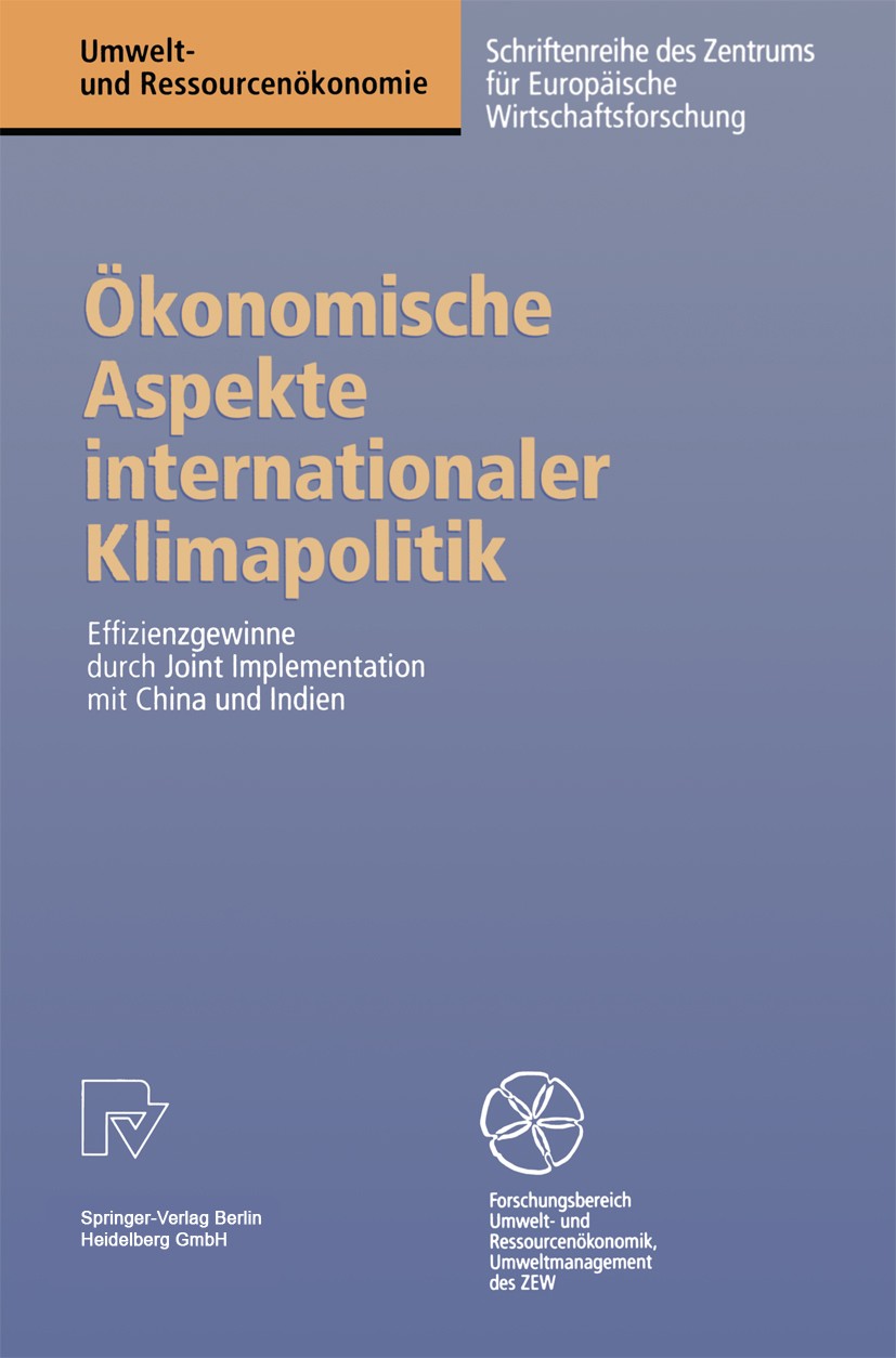 Titlebook: Ökonomische Aspekte internationaler Klimapolitik; Effizienzgewinne dur Wolfgang Bräuer,Oliver Kopp,Roland Rösch Book 1999 Springer-Verlag B Titlebook: Ökonomische Aspekte internationaler Klimapolitik; Effizienzgewinne dur Wolfgang Bräuer,Oliver Kopp,Roland Rösch Book 1999 Springer-Verlag B