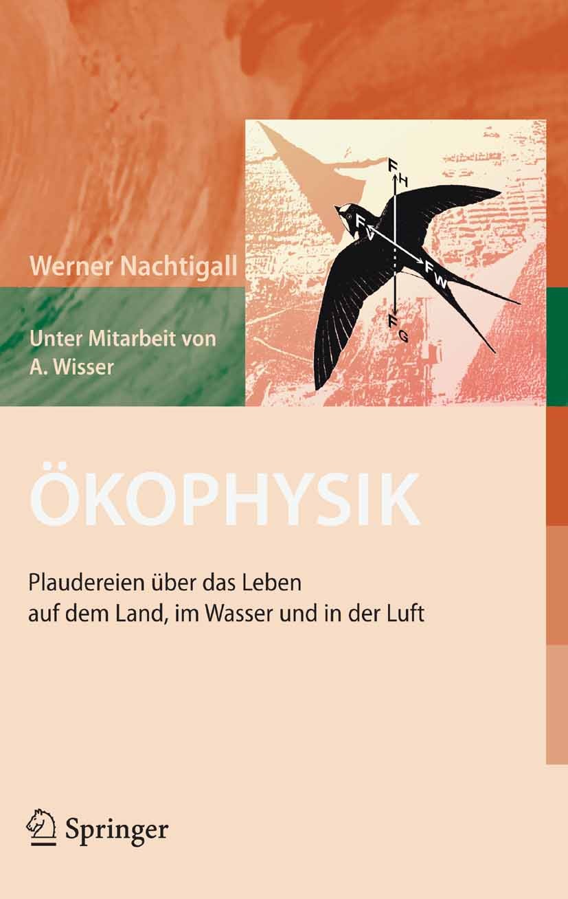Titlebook: Ökophysik; Plaudereien über das Werner Nachtigall Book 2006 Springer-Verlag Berlin Heidelberg 2006 Anpassung.Atmung.Bewegung.Biodiversität. Titlebook: Ökophysik; Plaudereien über das Werner Nachtigall Book 2006 Springer-Verlag Berlin Heidelberg 2006 Anpassung.Atmung.Bewegung.Biodiversität.
