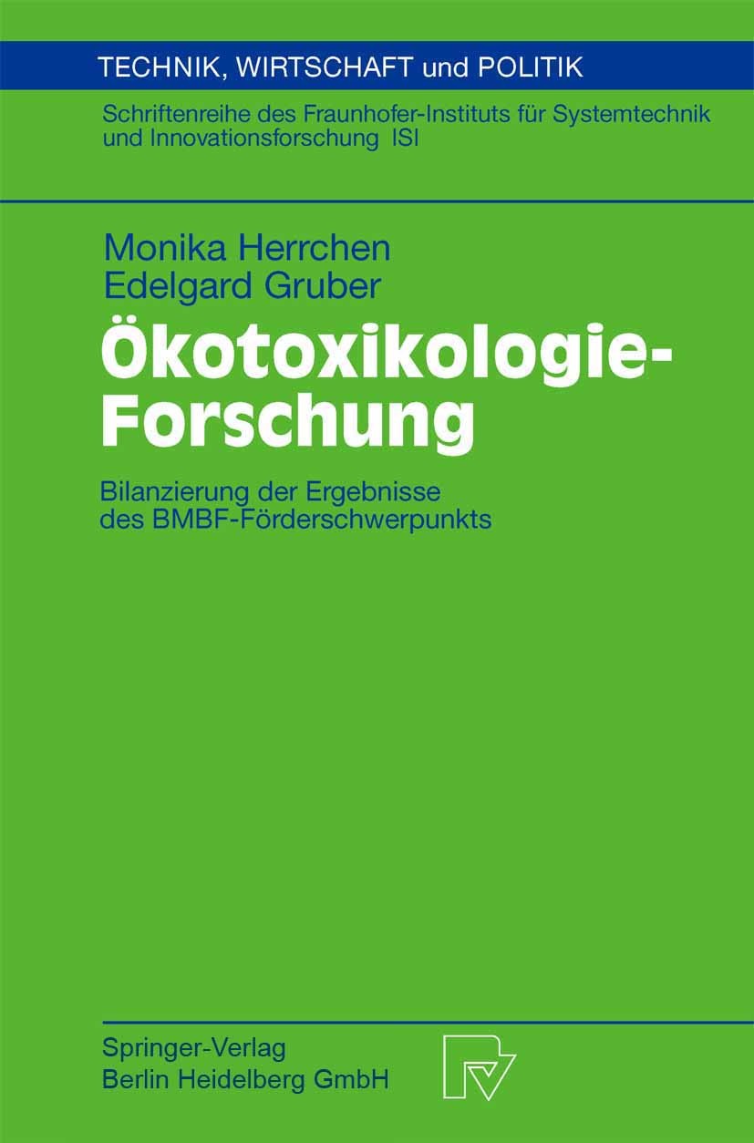 Titlebook: Ökotoxikologie-Forschung; Bilanzierung der Erg Monika Herrchen,Edelgard Gruber Book 2003 Physica-Verlag Heidelberg 2003 Chemie.Forschung.Sc Titlebook: Ökotoxikologie-Forschung; Bilanzierung der Erg Monika Herrchen,Edelgard Gruber Book 2003 Physica-Verlag Heidelberg 2003 Chemie.Forschung.Sc