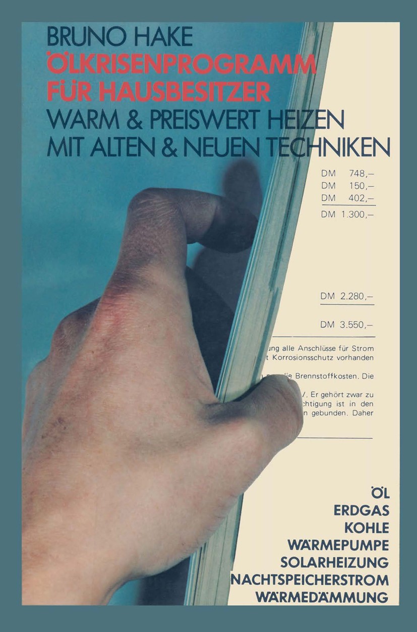 Titlebook: Ölkrisenprogramm für Hausbesitzer; Bruno Hake Book 19802nd edition Springer Fachmedien Wiesbaden 1980 Energie.Energiebedarf.Handwerk.Haush Titlebook: Ölkrisenprogramm für Hausbesitzer; Bruno Hake Book 19802nd edition Springer Fachmedien Wiesbaden 1980 Energie.Energiebedarf.Handwerk.Haush