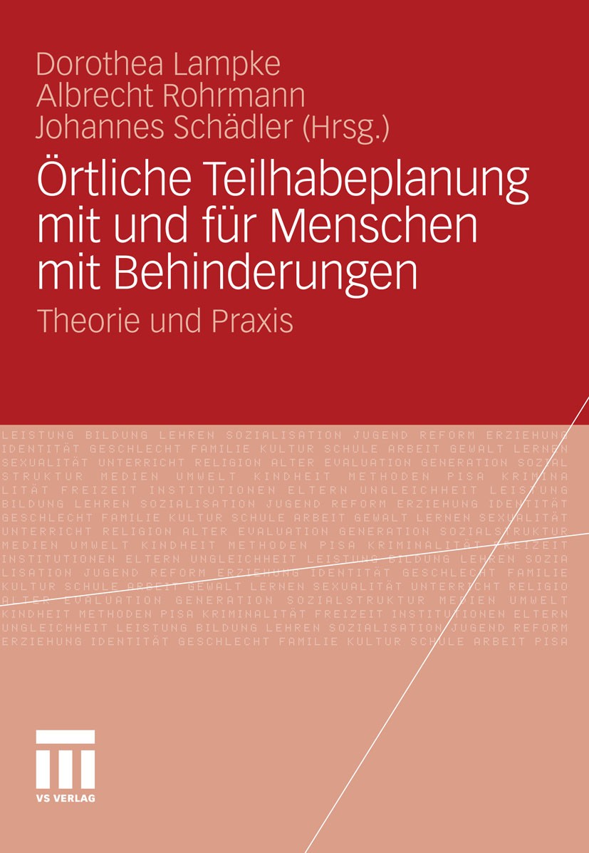 Titlebook: Örtliche Teilhabeplanung mit und für Menschen mit Behinderungen; Theorie und Praxis Dorothea Lampke (Dipl. Sozialarbeiterin (FH), Poli Book Titlebook: Örtliche Teilhabeplanung mit und für Menschen mit Behinderungen; Theorie und Praxis Dorothea Lampke (Dipl. Sozialarbeiterin (FH), Poli Book