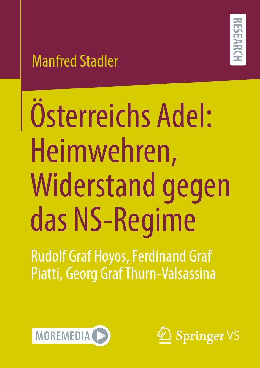Titlebook: Österreichs Adel: Heimwehren, Widerstand gegen das NS-Regime; Rudolf Graf Hoyos, F Manfred Stadler Book 2023 Der/die Herausgeber bzw. der/d Titlebook: Österreichs Adel: Heimwehren, Widerstand gegen das NS-Regime; Rudolf Graf Hoyos, F Manfred Stadler Book 2023 Der/die Herausgeber bzw. der/d
