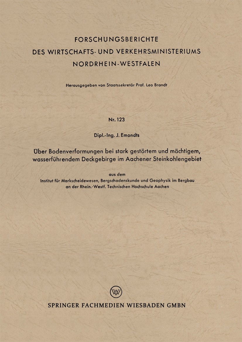 Titlebook: Über Bodenverformungen bei stark gestörtem und mächtigem, wasserführendem Deckgebirge im Aachener St; aus dem Institut für J. Emondts Book Titlebook: Über Bodenverformungen bei stark gestörtem und mächtigem, wasserführendem Deckgebirge im Aachener St; aus dem Institut für J. Emondts Book