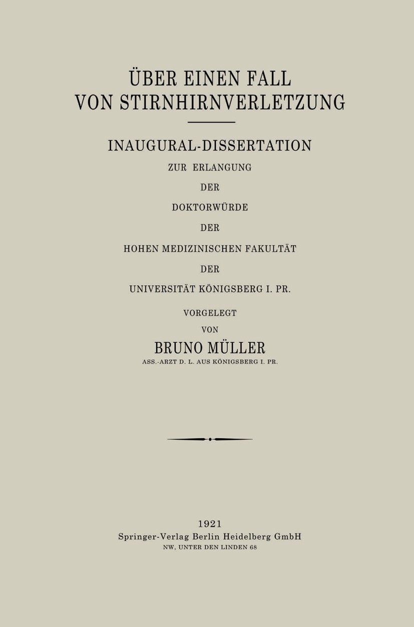 Titlebook: Über Einen Fall von Stirnhirnverletzung; Inaugural-Dissertati Bruno Müller Book 1921 Springer-Verlag Berlin Heidelberg 1921 Stirnhirn Titlebook: Über Einen Fall von Stirnhirnverletzung; Inaugural-Dissertati Bruno Müller Book 1921 Springer-Verlag Berlin Heidelberg 1921 Stirnhirn