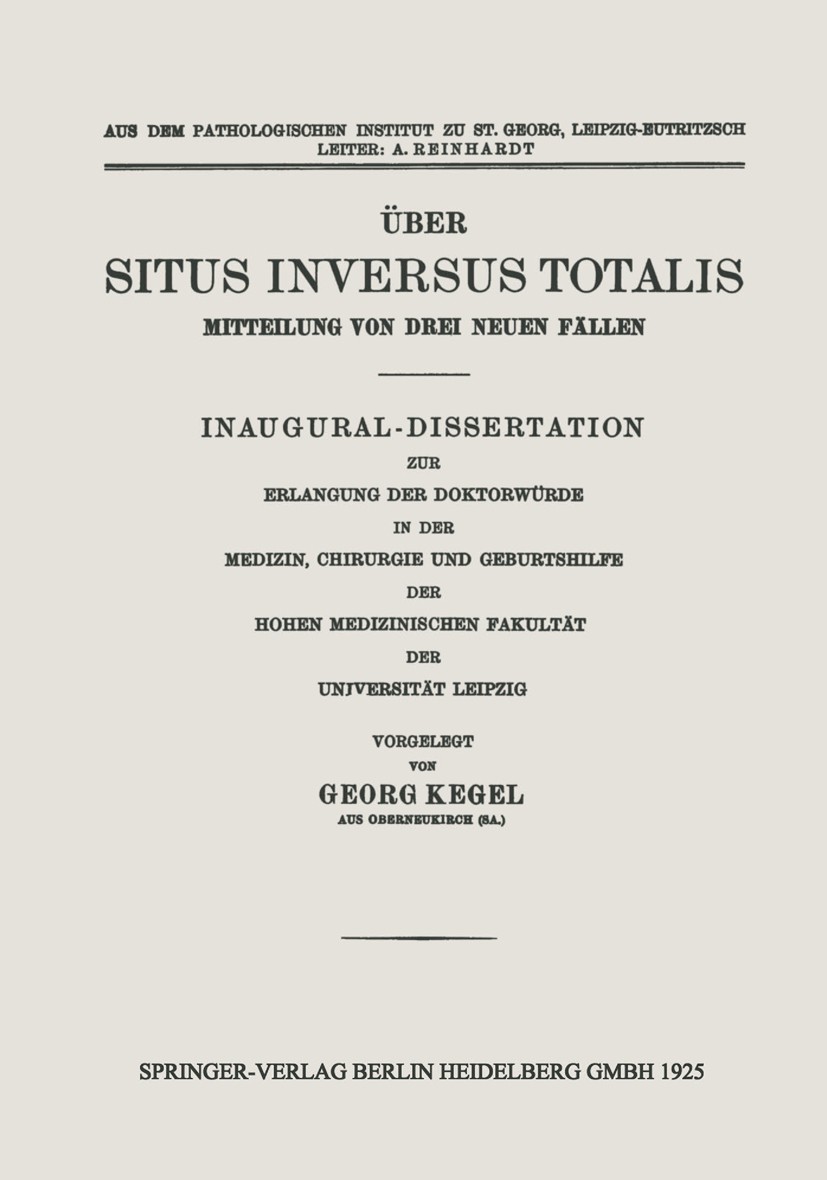 Titlebook: Über Situs Inversus Totalis; Mitteilung von Drei Georg Kegel Book 1925 Springer-Verlag Berlin Heidelberg 1925 Anatomie.Fällen.Medizin Titlebook: Über Situs Inversus Totalis; Mitteilung von Drei Georg Kegel Book 1925 Springer-Verlag Berlin Heidelberg 1925 Anatomie.Fällen.Medizin
