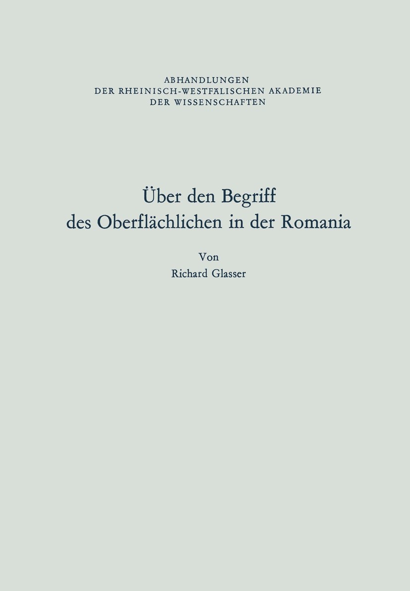 Titlebook: Über den Begriff des Oberflächlichen in der Romania; Richard Glasser Book 1975 Springer Fachmedien Wiesbaden 1975 Begriff.Geist.Glaube.Hei Titlebook: Über den Begriff des Oberflächlichen in der Romania; Richard Glasser Book 1975 Springer Fachmedien Wiesbaden 1975 Begriff.Geist.Glaube.Hei
