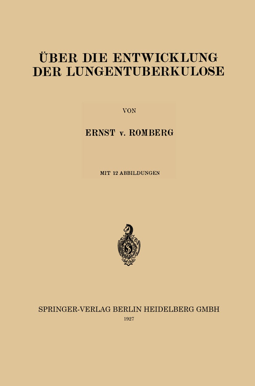 Titlebook: Über die Entwicklung der Lungentuberkulose; Ernst v. Romberg Book 1927 Springer-Verlag Berlin Heidelberg 1927 Entwicklung.Lunge.Lungen.Tub Titlebook: Über die Entwicklung der Lungentuberkulose; Ernst v. Romberg Book 1927 Springer-Verlag Berlin Heidelberg 1927 Entwicklung.Lunge.Lungen.Tub