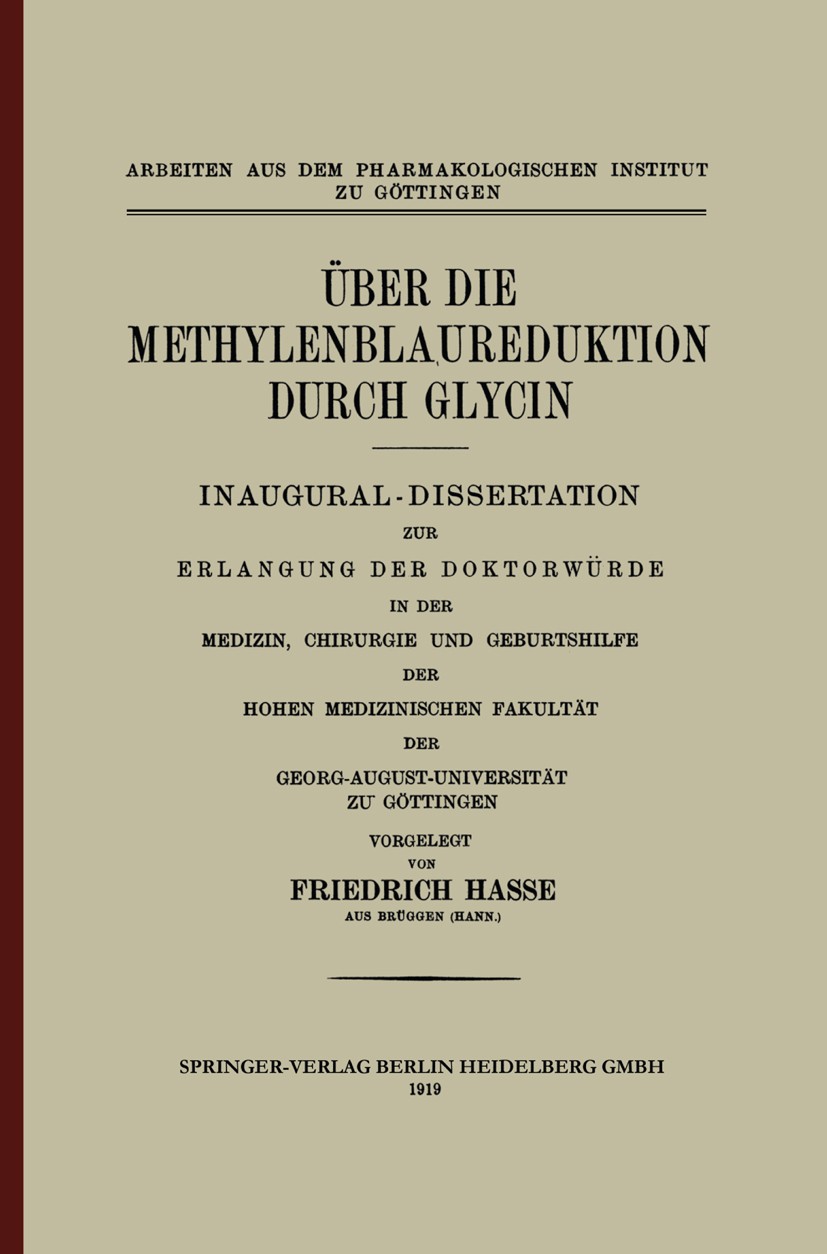 Titlebook: Über die Methylenblaureduktion durch Glycin; Inaugural-Dissertati Friedrich Hasse Book 1919 Springer-Verlag Berlin Heidelberg 1919 Forschun Titlebook: Über die Methylenblaureduktion durch Glycin; Inaugural-Dissertati Friedrich Hasse Book 1919 Springer-Verlag Berlin Heidelberg 1919 Forschun