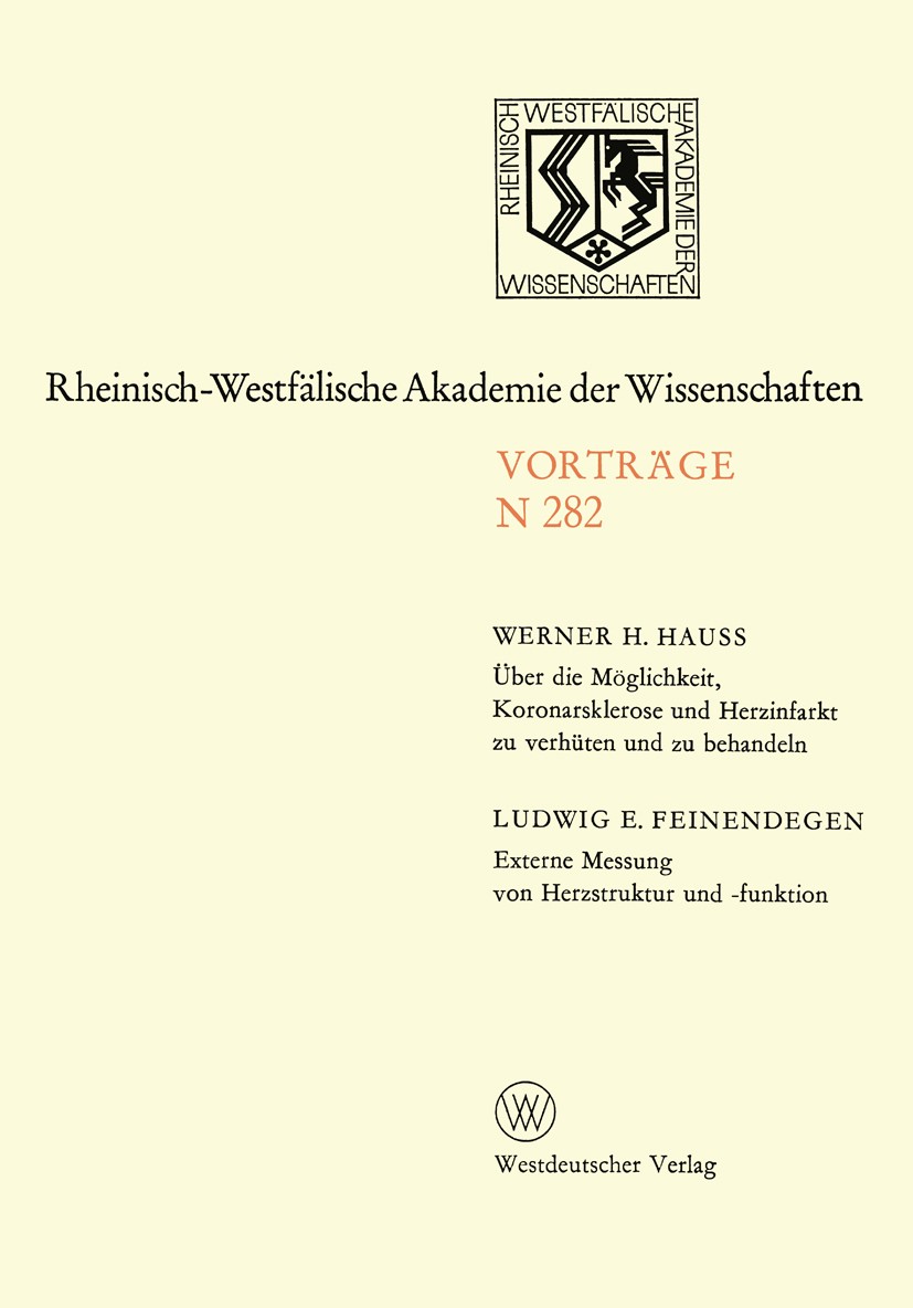 Titlebook: Über die Möglichkeit, Koronarsklerose und Herzinfarkt zu verhüten und zu behandeln. Externe Messung ; Werner H. Hauss,Ludwig E. Feinendege Titlebook: Über die Möglichkeit, Koronarsklerose und Herzinfarkt zu verhüten und zu behandeln. Externe Messung ; Werner H. Hauss,Ludwig E. Feinendege