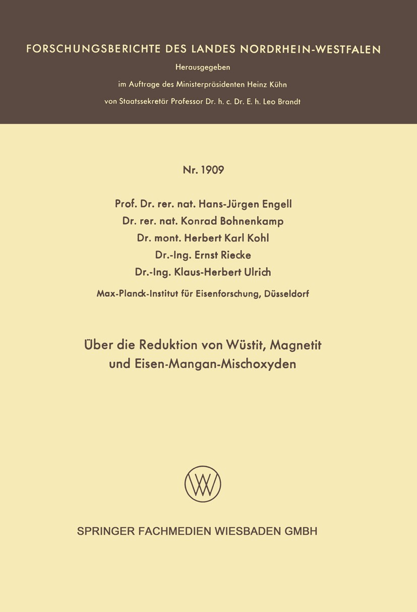Titlebook: Über die Reduktion von Wüstit, Magnetit und Eisen-Mangan-Mischoxyden; Hans-Jürgen Engell,Konrad Bohnenkamp,Klaus-Herbert Book 1967 Springe Titlebook: Über die Reduktion von Wüstit, Magnetit und Eisen-Mangan-Mischoxyden; Hans-Jürgen Engell,Konrad Bohnenkamp,Klaus-Herbert Book 1967 Springe