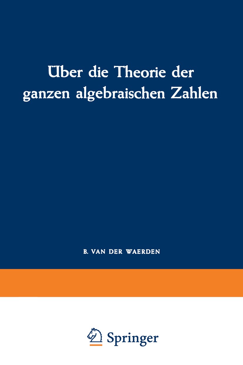Titlebook: Über die Theorie der ganzen algebraischen Zahlen; Richard Dedekind Book 1964 Springer Fachmedien Wiesbaden 1964 Algebra.Endlicher Körper.M Titlebook: Über die Theorie der ganzen algebraischen Zahlen; Richard Dedekind Book 1964 Springer Fachmedien Wiesbaden 1964 Algebra.Endlicher Körper.M