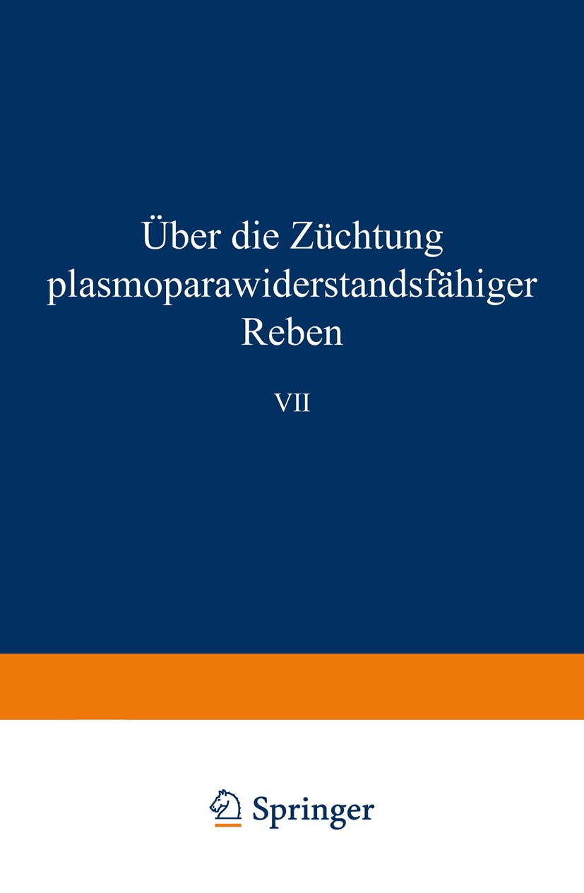 Titlebook: Über die Züchtung plasmoparawiderstandsfähiger Reben; W. Gleisberg,B. Husfeld Book 1932 Springer-Verlag Berlin Heidelberg 1932 Reben.Wider Titlebook: Über die Züchtung plasmoparawiderstandsfähiger Reben; W. Gleisberg,B. Husfeld Book 1932 Springer-Verlag Berlin Heidelberg 1932 Reben.Wider