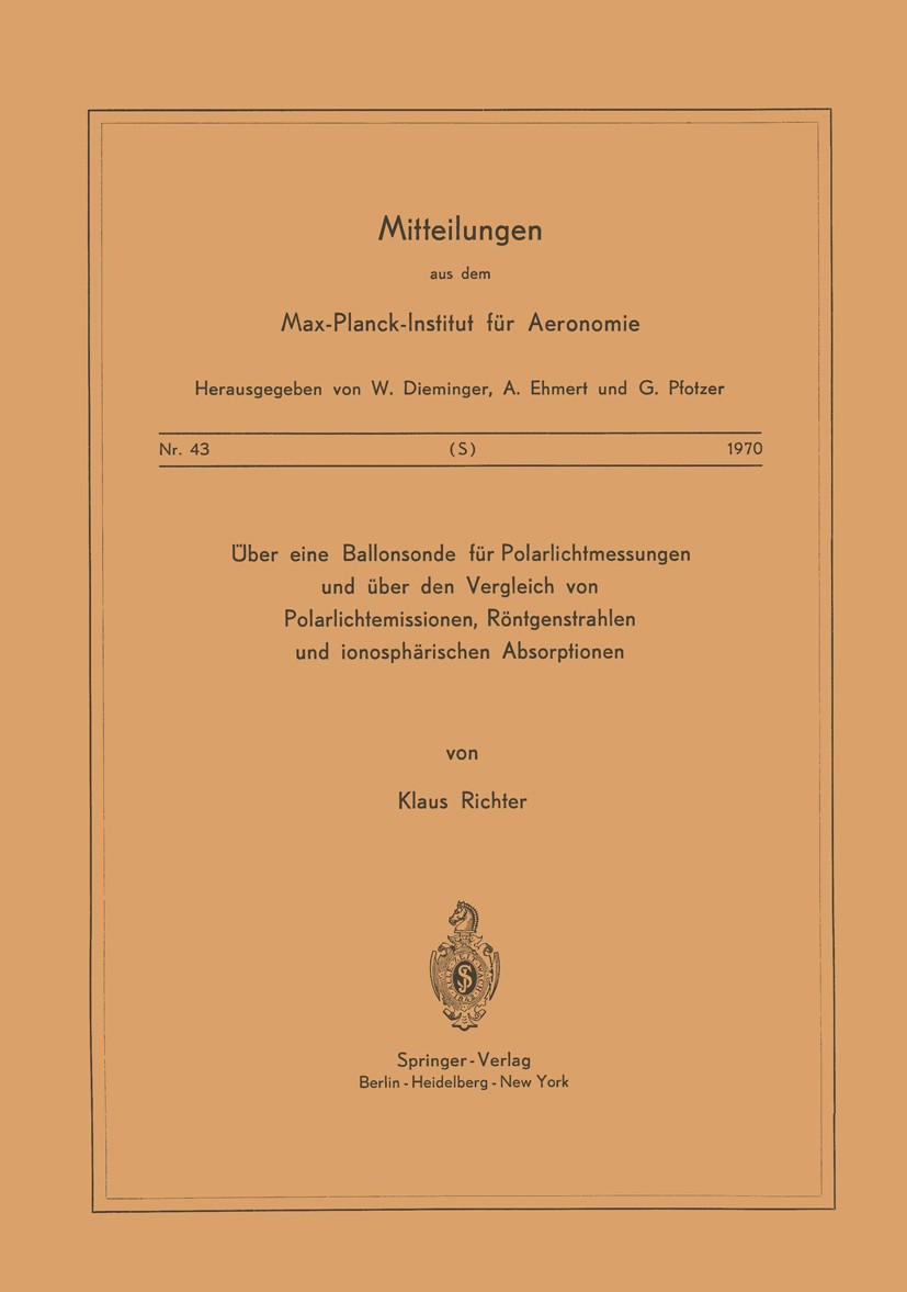Titlebook: Über eine Ballonsonde für Polarlichtmessungen und über den Vergleich von Polarlichtemissionen, Röntg; Klaus Richter Book 1970 Springer-Ver Titlebook: Über eine Ballonsonde für Polarlichtmessungen und über den Vergleich von Polarlichtemissionen, Röntg; Klaus Richter Book 1970 Springer-Ver