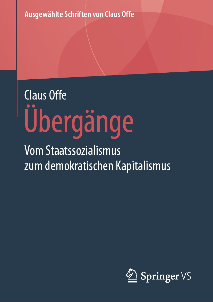 Titlebook: Übergänge; Vom Staatssozialismu Claus Offe Book 2020 Springer Fachmedien Wiesbaden GmbH, ein Teil von Springer Nature 2020 Politische Theor Titlebook: Übergänge; Vom Staatssozialismu Claus Offe Book 2020 Springer Fachmedien Wiesbaden GmbH, ein Teil von Springer Nature 2020 Politische Theor