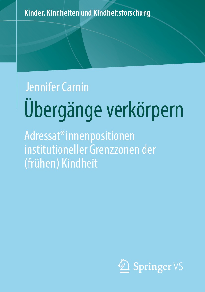 Titlebook: Übergänge verkörpern; Adressat*innenpositi Jennifer Carnin Book 2020 Der/die Herausgeber bzw. der/die Autor(en), exklusiv lizenziert durch Titlebook: Übergänge verkörpern; Adressat*innenpositi Jennifer Carnin Book 2020 Der/die Herausgeber bzw. der/die Autor(en), exklusiv lizenziert durch
