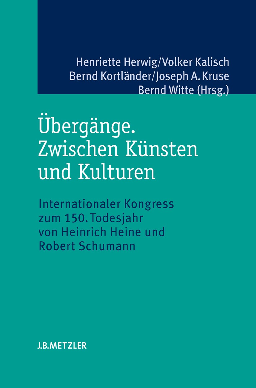 Titlebook: Übergänge. Zwischen Künsten und Kulturen; Internationaler Kong Henriette Herwig,Volker Kalisch,Bernd Witte Book 2007 Springer-Verlag Berlin Titlebook: Übergänge. Zwischen Künsten und Kulturen; Internationaler Kong Henriette Herwig,Volker Kalisch,Bernd Witte Book 2007 Springer-Verlag Berlin
