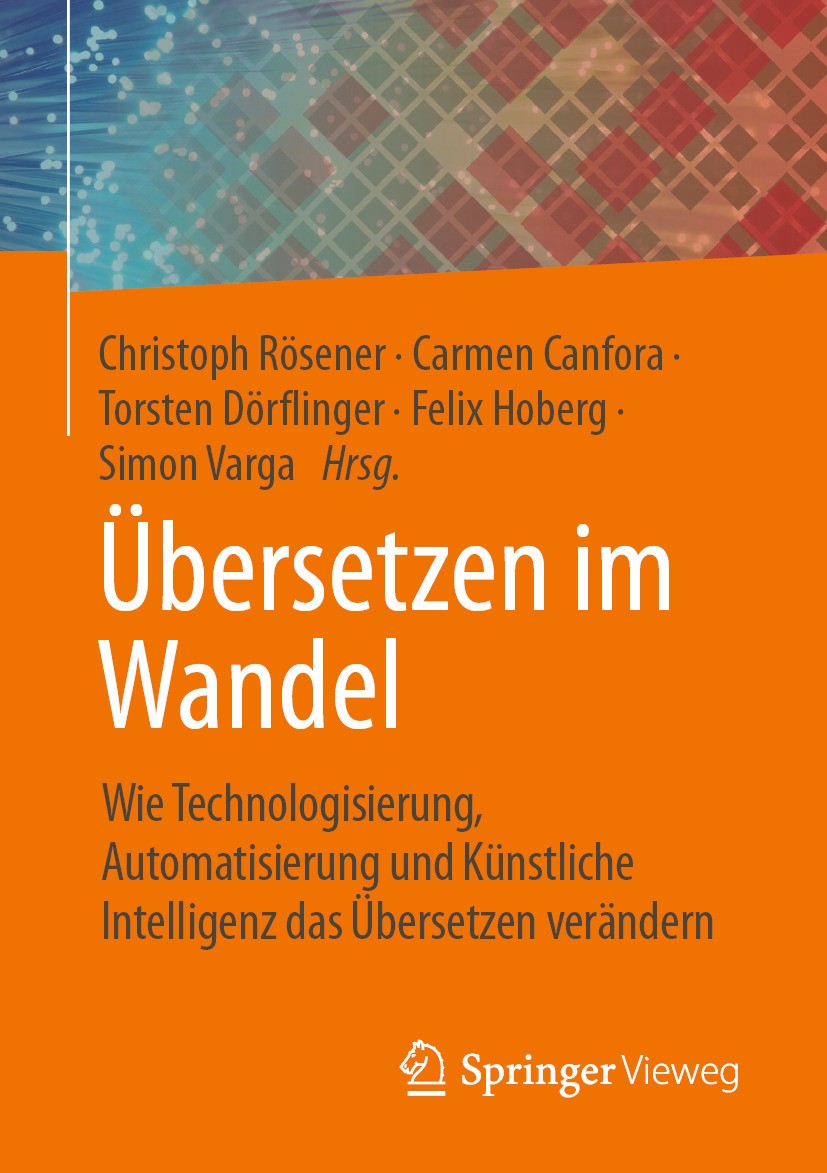 Titlebook: Übersetzen im Wandel; Wie Technologisierun Christoph Rösener,Carmen Canfora,Simon Varga Book 2024 Der/die Herausgeber bzw. der/die Autor(en Titlebook: Übersetzen im Wandel; Wie Technologisierun Christoph Rösener,Carmen Canfora,Simon Varga Book 2024 Der/die Herausgeber bzw. der/die Autor(en