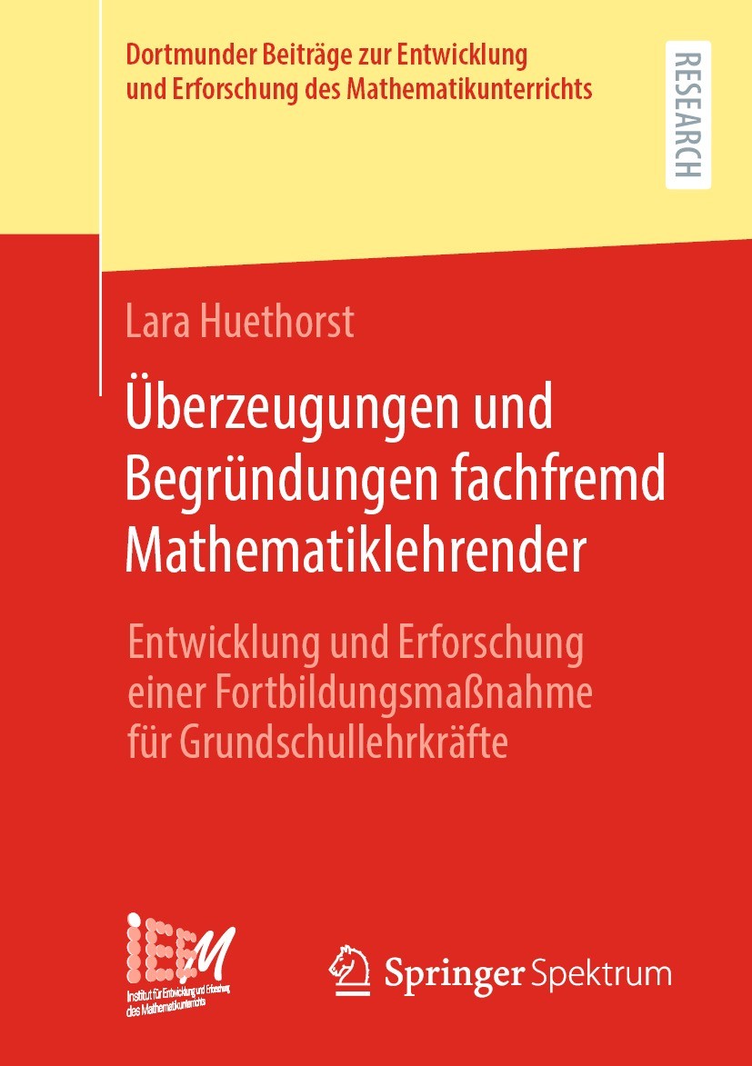 Titlebook: Überzeugungen und Begründungen fachfremd Mathematiklehrender; Entwicklung und Erfo Lara Huethorst Book 2022 Der/die Herausgeber bzw. der/di Titlebook: Überzeugungen und Begründungen fachfremd Mathematiklehrender; Entwicklung und Erfo Lara Huethorst Book 2022 Der/die Herausgeber bzw. der/di