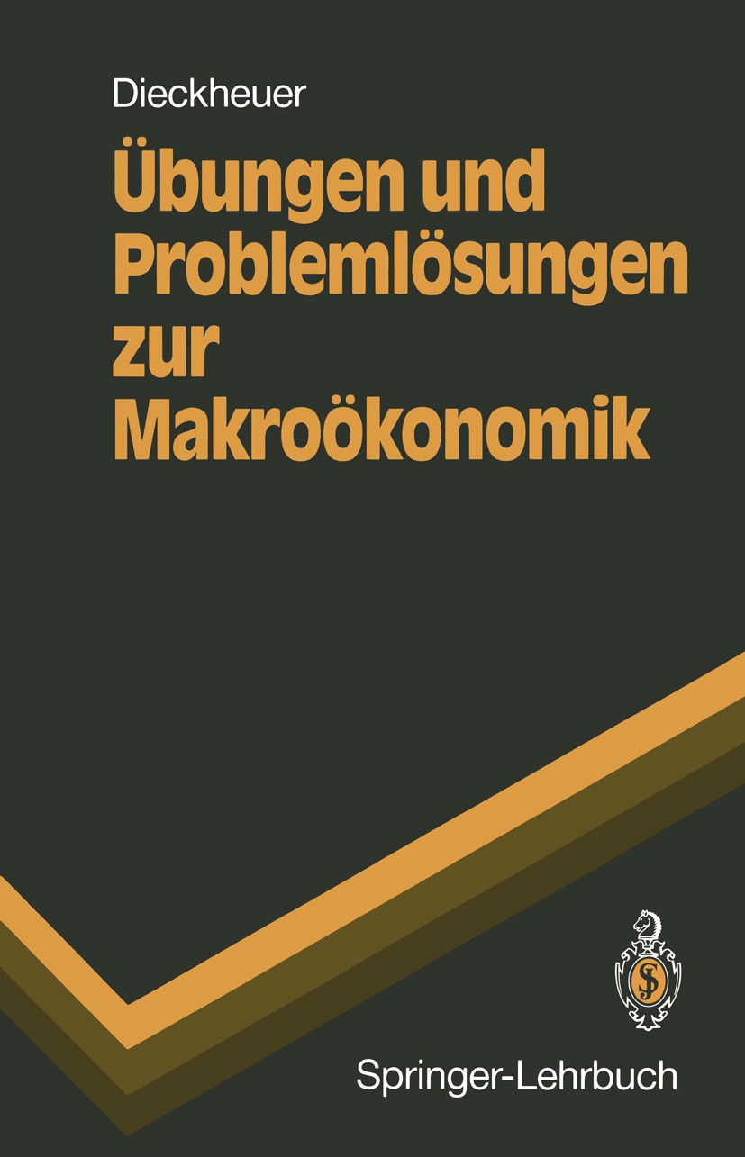 Titlebook: Übungen und Problemlösungen zur Makroökonomik; Gustav Dieckheuer Textbook 19941st edition Springer-Verlag Berlin Heidelberg 1994 Beschäfti Titlebook: Übungen und Problemlösungen zur Makroökonomik; Gustav Dieckheuer Textbook 19941st edition Springer-Verlag Berlin Heidelberg 1994 Beschäfti