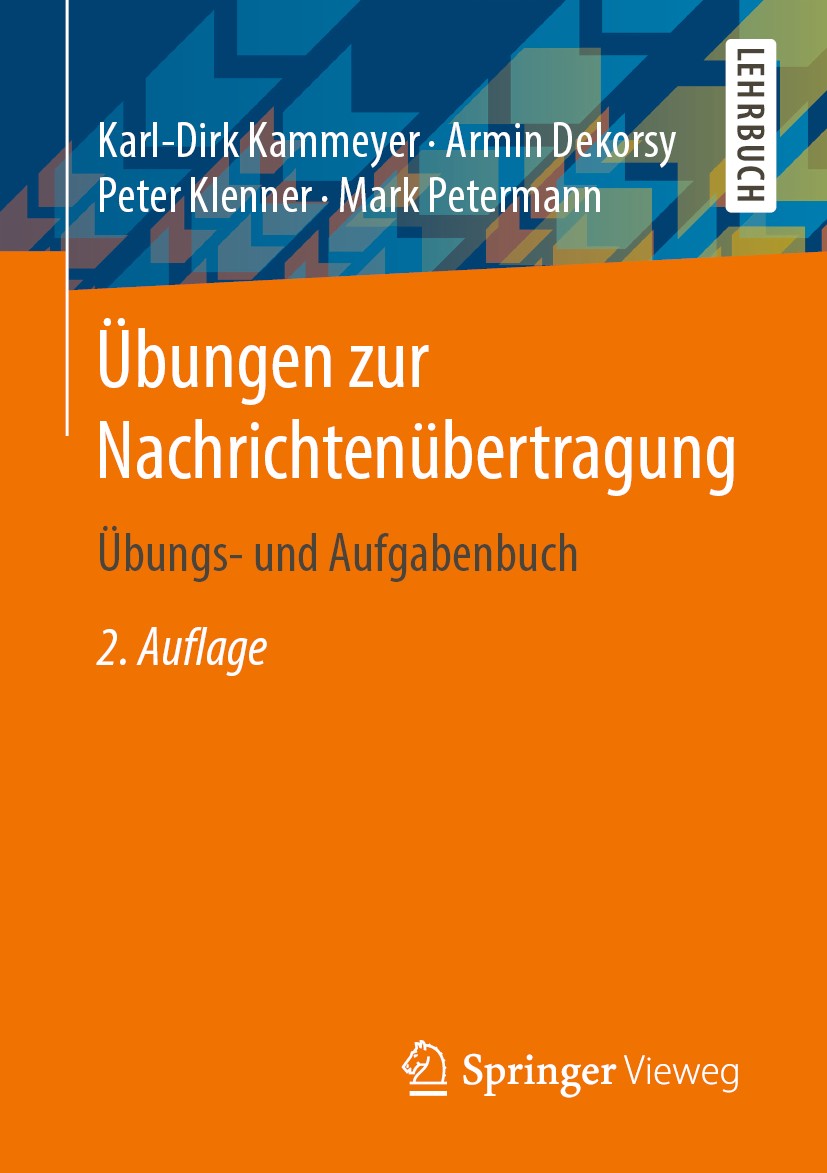 Titlebook: Übungen zur Nachrichtenübertragung; Übungs- und Aufgaben Karl-Dirk Kammeyer,Armin Dekorsy,Mark Petermann Textbook 2020Latest edition Spring Titlebook: Übungen zur Nachrichtenübertragung; Übungs- und Aufgaben Karl-Dirk Kammeyer,Armin Dekorsy,Mark Petermann Textbook 2020Latest edition Spring