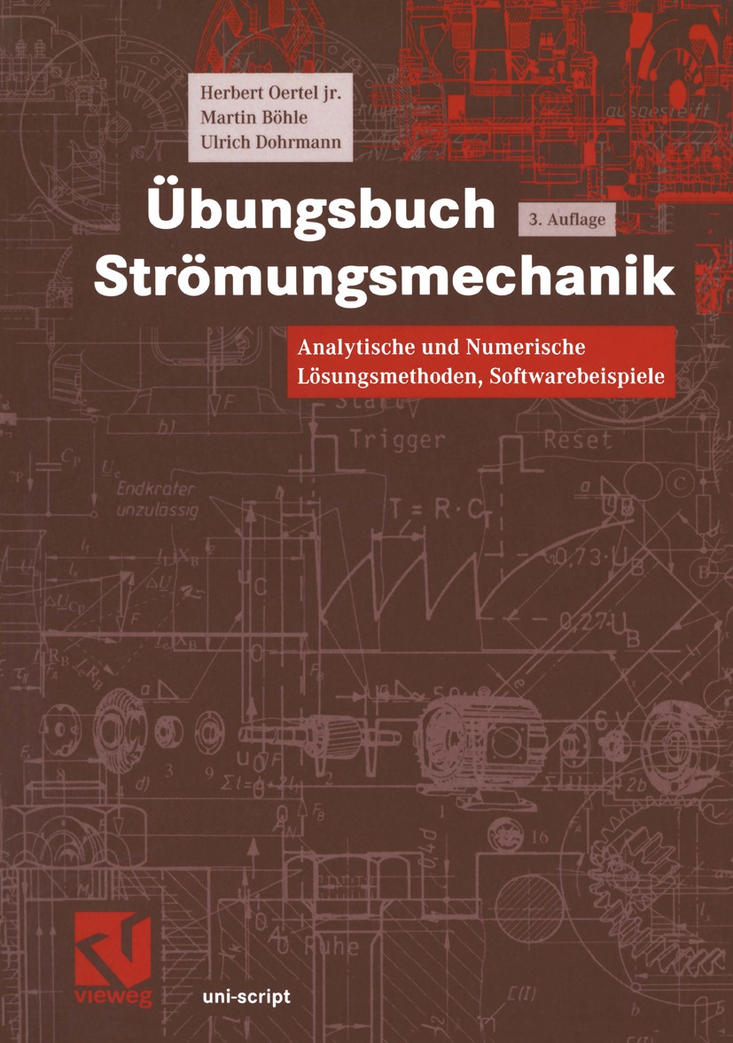 Titlebook: Übungsbuch Strömungsmechanik; Analytische und Nume Herbert Oertel,Martin Böhle,Ulrich Dohrmann Textbook 20013rd edition Springer Fachmedien Titlebook: Übungsbuch Strömungsmechanik; Analytische und Nume Herbert Oertel,Martin Böhle,Ulrich Dohrmann Textbook 20013rd edition Springer Fachmedien