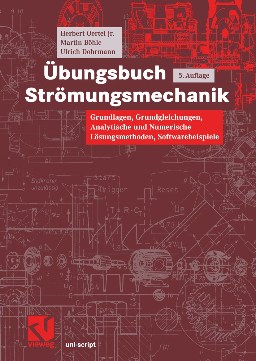 Titlebook: Übungsbuch Strömungsmechanik; Analytische und Nume Herbert Oertel,Ulrich Dohrmann,Martin Böhle Textbook 20065th edition Vieweg+Teubner Verl Titlebook: Übungsbuch Strömungsmechanik; Analytische und Nume Herbert Oertel,Ulrich Dohrmann,Martin Böhle Textbook 20065th edition Vieweg+Teubner Verl