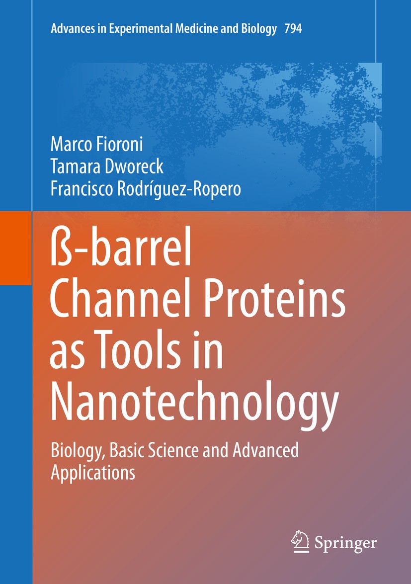 Titlebook: ß-barrel Channel Proteins as Tools in Nanotechnology; Biology, Basic Scien Marco Fioroni,Tamara Dworeck,Francisco Rodriguez-R Book 2014 The Titlebook: ß-barrel Channel Proteins as Tools in Nanotechnology; Biology, Basic Scien Marco Fioroni,Tamara Dworeck,Francisco Rodriguez-R Book 2014 The