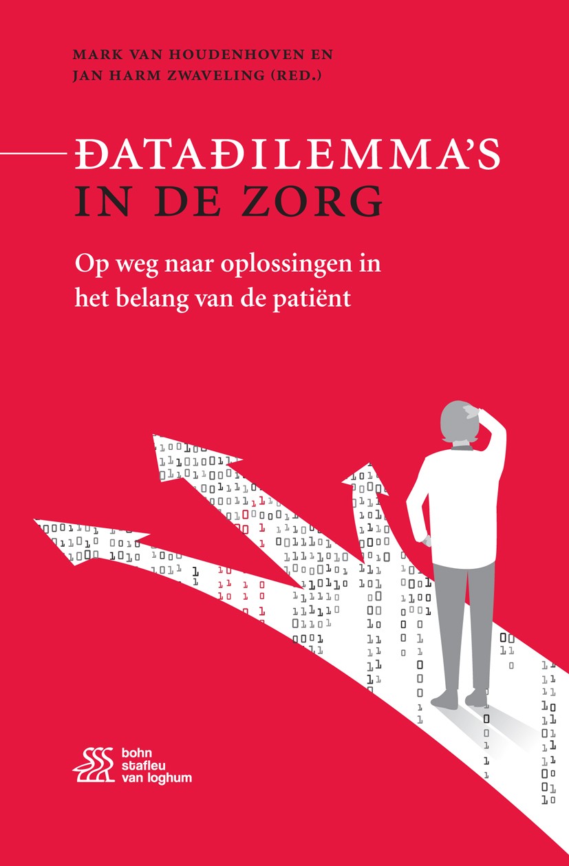 Titlebook: Datadilemma‘s in de zorg; Op weg naar oplossin Mark Houdenhoven,Jan Harm Zwaveling Book 2020Latest edition Bohn Stafleu van Loghum is een i Titlebook: Datadilemma‘s in de zorg; Op weg naar oplossin Mark Houdenhoven,Jan Harm Zwaveling Book 2020Latest edition Bohn Stafleu van Loghum is een i