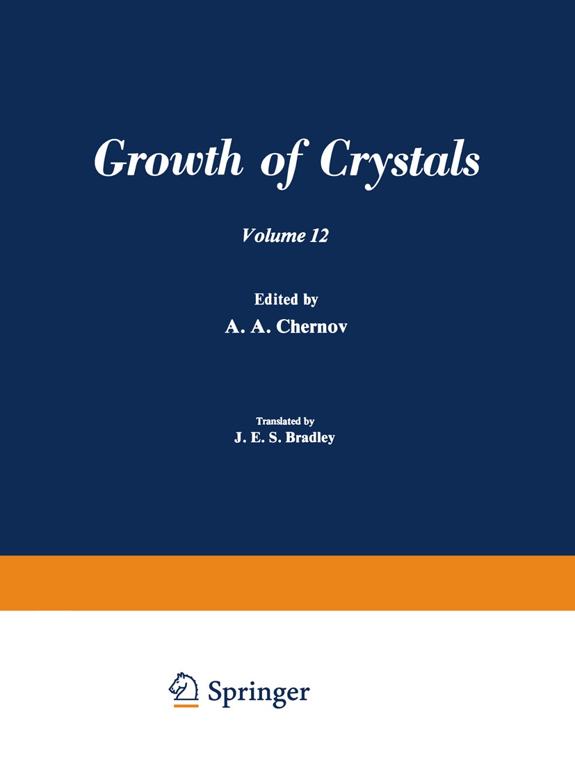 Titlebook: Рост Кристаллоь / Rost Kristallov / Growth of Crystals; Volume 12 A. A. Chernov Book 1984 Consultants Bureau, New York 1984 chemistry.cryst Titlebook: Рост Кристаллоь / Rost Kristallov / Growth of Crystals; Volume 12 A. A. Chernov Book 1984 Consultants Bureau, New York 1984 chemistry.cryst