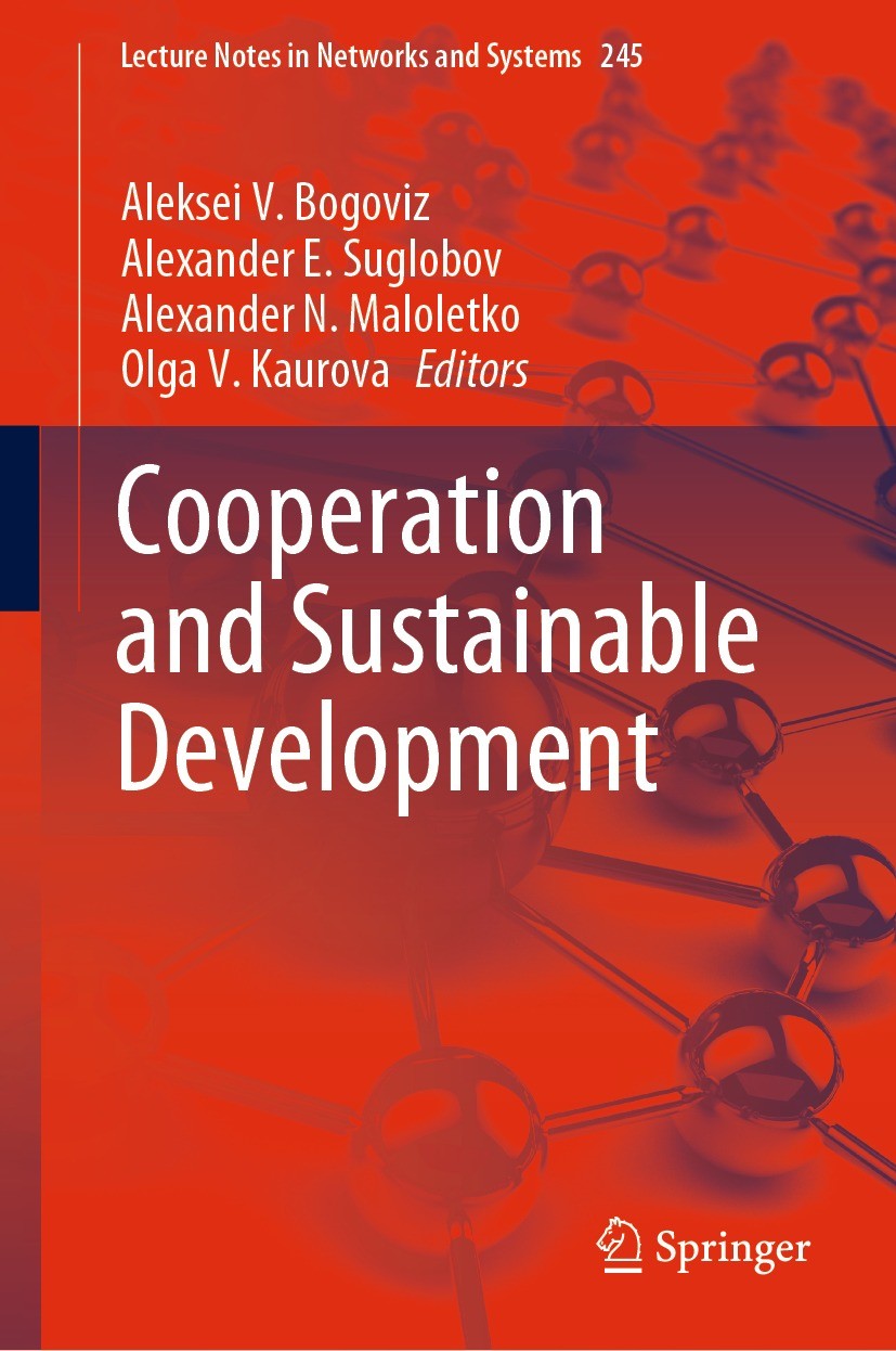 Titlebook: Сooperation and Sustainable Development; Aleksei V. Bogoviz,Alexander E. Suglobov,Olga V. K Conference proceedings 2022 The Editor(s) (if Titlebook: Сooperation and Sustainable Development; Aleksei V. Bogoviz,Alexander E. Suglobov,Olga V. K Conference proceedings 2022 The Editor(s) (if