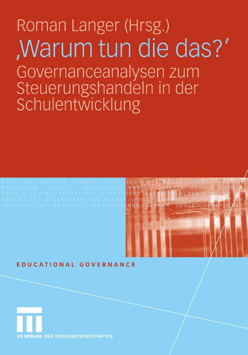 Titlebook: ‘Warum tun die das?‘; Governanceanalysen z Roman Langer Book 2008 VS Verlag für Sozialwissenschaften | Springer Fachmedien Wiesbaden GmbH, Titlebook: ‘Warum tun die das?‘; Governanceanalysen z Roman Langer Book 2008 VS Verlag für Sozialwissenschaften | Springer Fachmedien Wiesbaden GmbH,