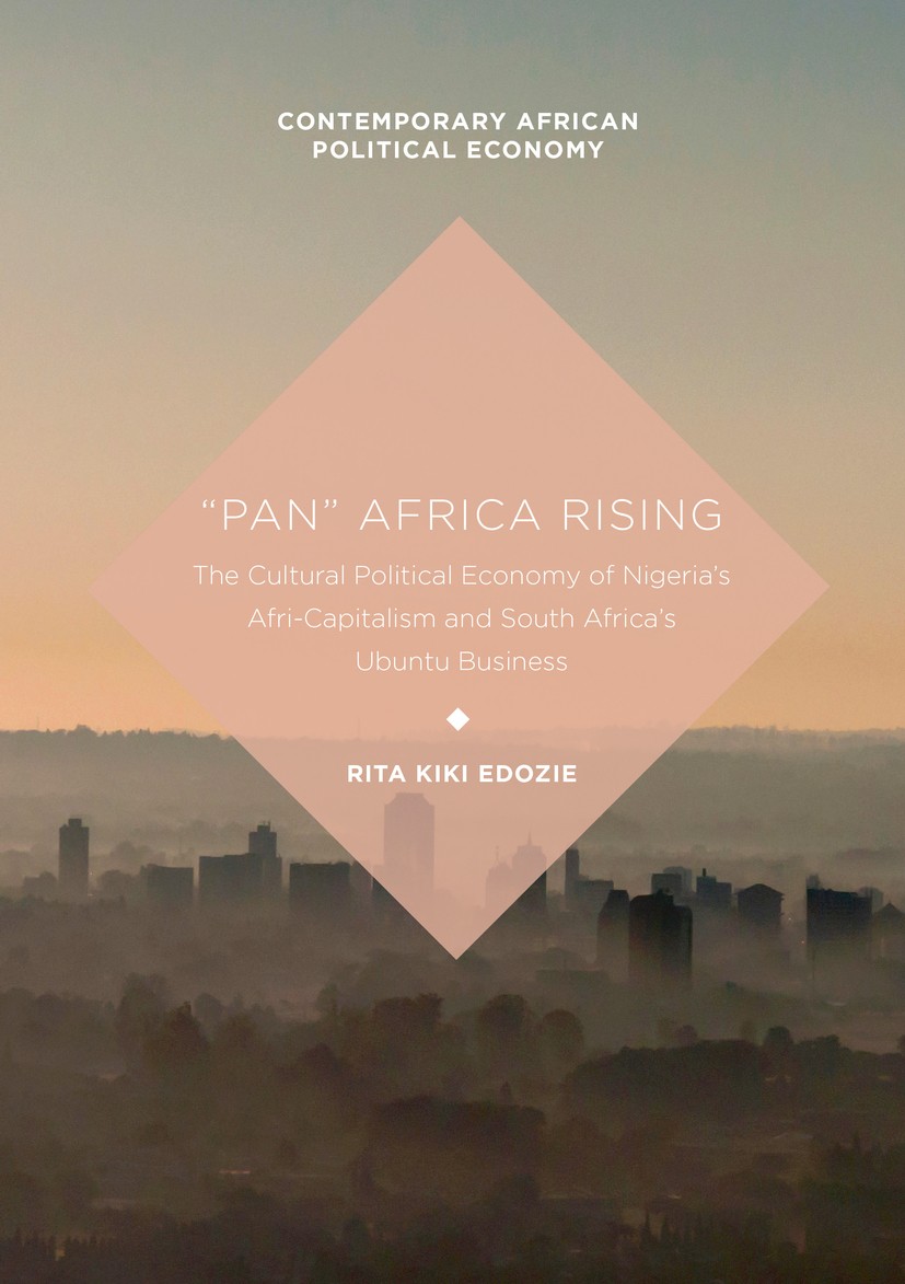 Titlebook: “Pan” Africa Rising; The Cultural Politic Rita Kiki Edozie Book 2017 The Editor(s) (if applicable) and The Author(s) 2017 1.2.3.4.5 Titlebook: “Pan” Africa Rising; The Cultural Politic Rita Kiki Edozie Book 2017 The Editor(s) (if applicable) and The Author(s) 2017 1.2.3.4.5