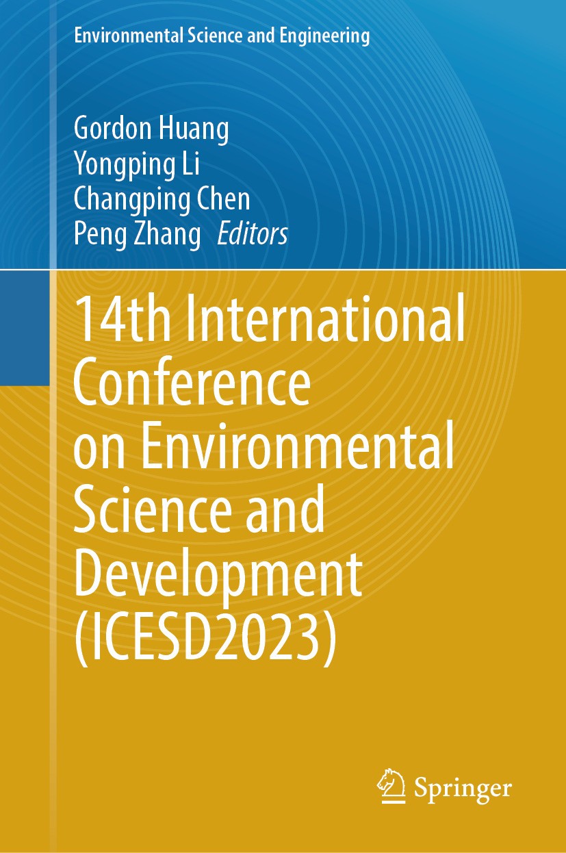 Titlebook: 14th International Conference on Environmental Science and Development (ICESD2023); Gordon Huang,Yongping Li,Peng Zhang Conference proceed Titlebook: 14th International Conference on Environmental Science and Development (ICESD2023); Gordon Huang,Yongping Li,Peng Zhang Conference proceed