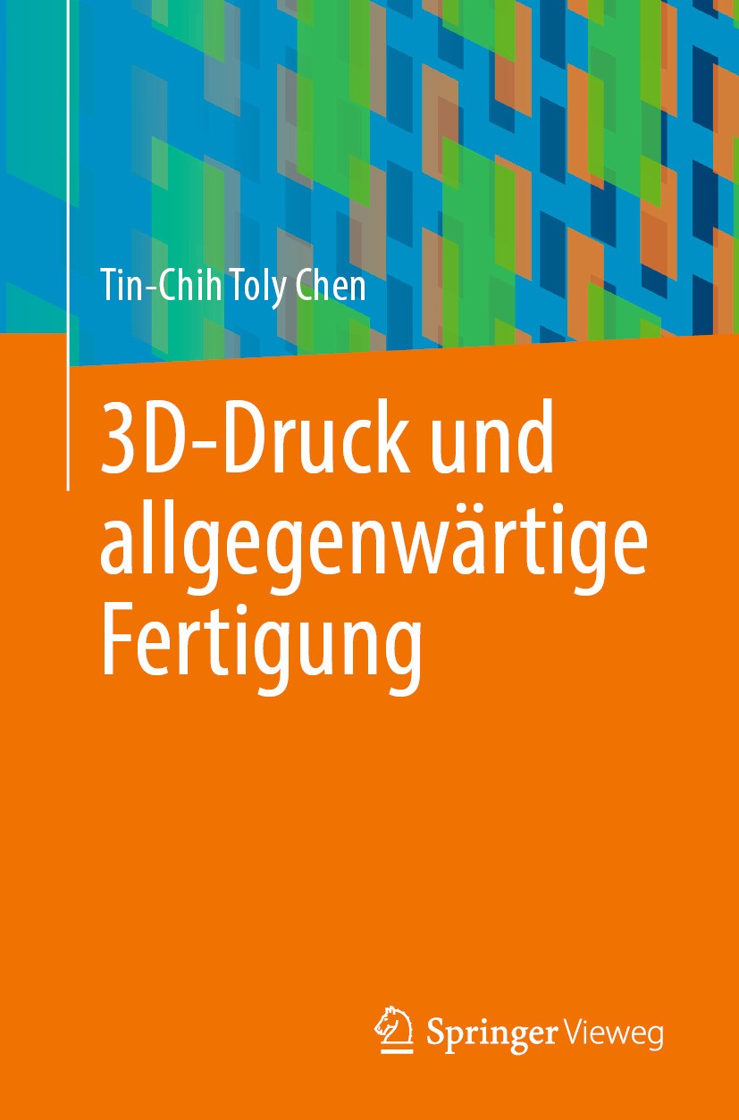 Titlebook: 3D-Druck und allgegenwärtige Fertigung; Tin-Chih Toly Chen Book 2025 Der/die Herausgeber bzw. der/die Autor(en), exklusiv lizenziert an Sp Titlebook: 3D-Druck und allgegenwärtige Fertigung; Tin-Chih Toly Chen Book 2025 Der/die Herausgeber bzw. der/die Autor(en), exklusiv lizenziert an Sp