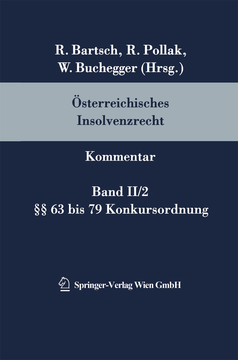 Titlebook: Österreichisches Insolvenzrecht; Kommentar Band II/2 Walter Buchegger,Hubertus Schumacher Book Aug 2013Latest edition Springer-Verlag Wien Titlebook: Österreichisches Insolvenzrecht; Kommentar Band II/2 Walter Buchegger,Hubertus Schumacher Book Aug 2013Latest edition Springer-Verlag Wien