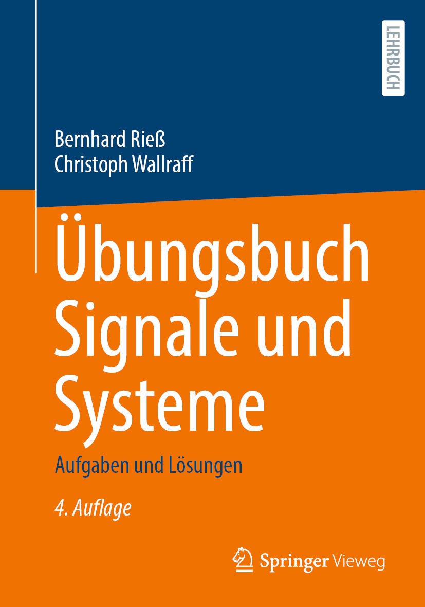 Titlebook: Übungsbuch Signale und Systeme; Aufgaben und Lösunge Bernhard Rieß,Christoph Wallraff Textbook 2024Latest edition Der/die Herausgeber bzw. Titlebook: Übungsbuch Signale und Systeme; Aufgaben und Lösunge Bernhard Rieß,Christoph Wallraff Textbook 2024Latest edition Der/die Herausgeber bzw.
