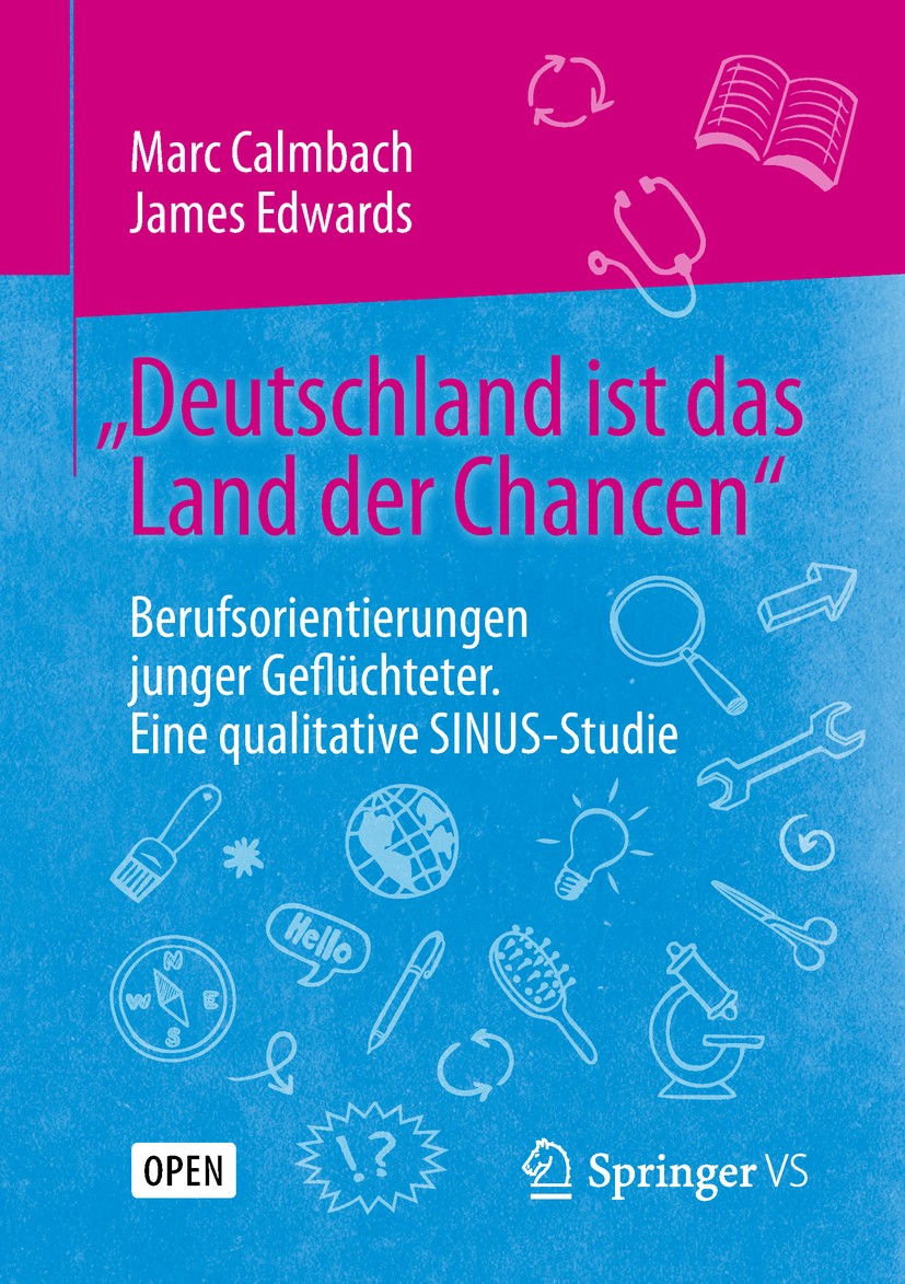 Titlebook: „Deutschland ist das Land der Chancen“; Berufsorientierungen Marc Calmbach,James Edwards Book‘‘‘‘‘‘‘‘ 2019 Der/die Herausgeber bzw. der/die Titlebook: „Deutschland ist das Land der Chancen“; Berufsorientierungen Marc Calmbach,James Edwards Book‘‘‘‘‘‘‘‘ 2019 Der/die Herausgeber bzw. der/die