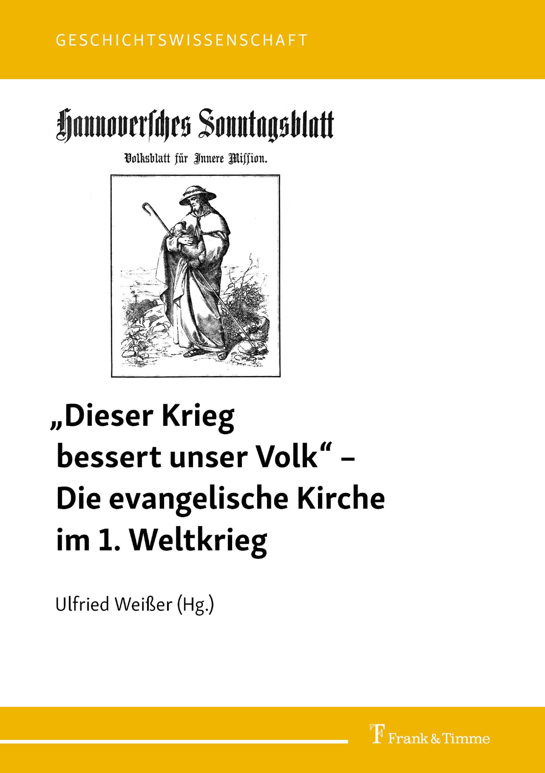 Titlebook: „Dieser Krieg bessert unser Volk“ – Die evangelische Kirche im 1. Weltkrieg; Auszüge aus dem Hann Ulfried Weißer Book 2024 Frank & Timme Gm Titlebook: „Dieser Krieg bessert unser Volk“ – Die evangelische Kirche im 1. Weltkrieg; Auszüge aus dem Hann Ulfried Weißer Book 2024 Frank & Timme Gm