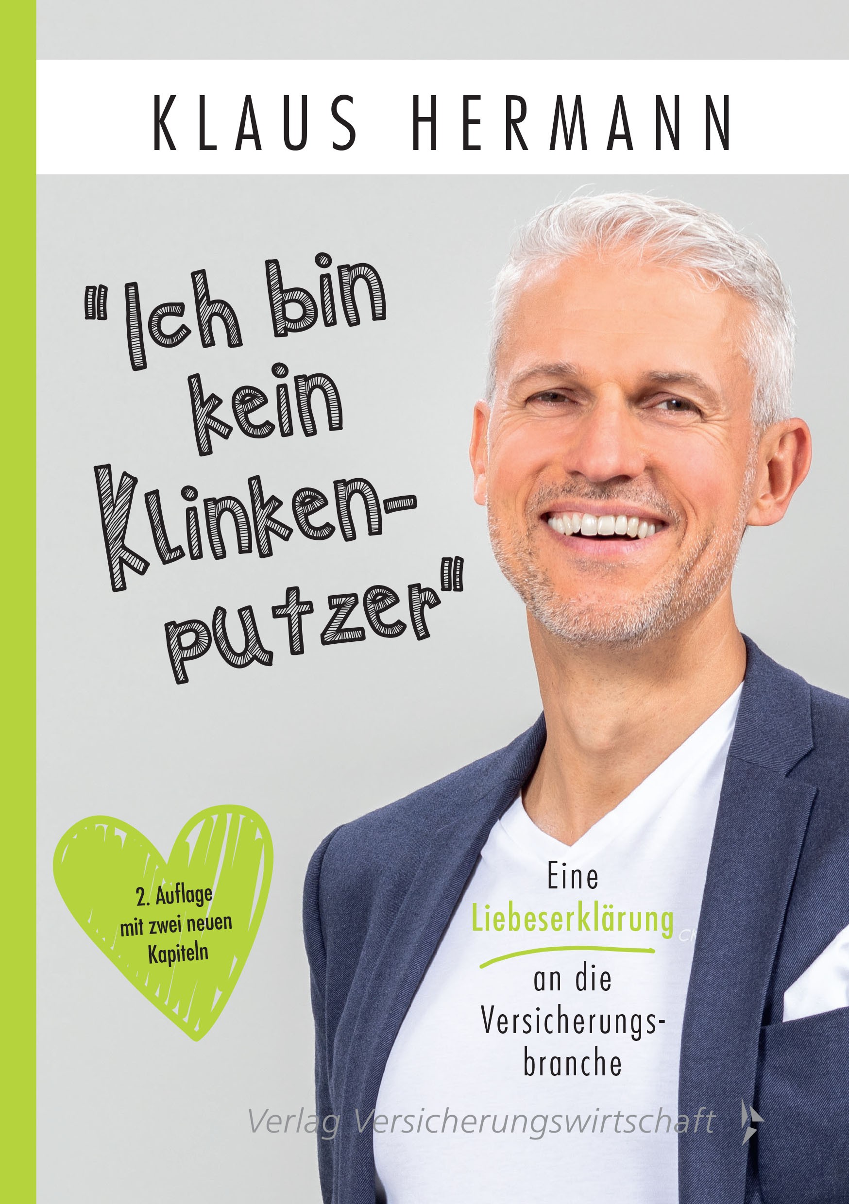 Titlebook: Ich bin kein Klinkenputzer; Eine Liebeserklärung Klaus Hermann Book 2022Latest edition Verlag Versicherungswirtschaft GmbH & Co. KG 2022 Ve Titlebook: Ich bin kein Klinkenputzer; Eine Liebeserklärung Klaus Hermann Book 2022Latest edition Verlag Versicherungswirtschaft GmbH & Co. KG 2022 Ve