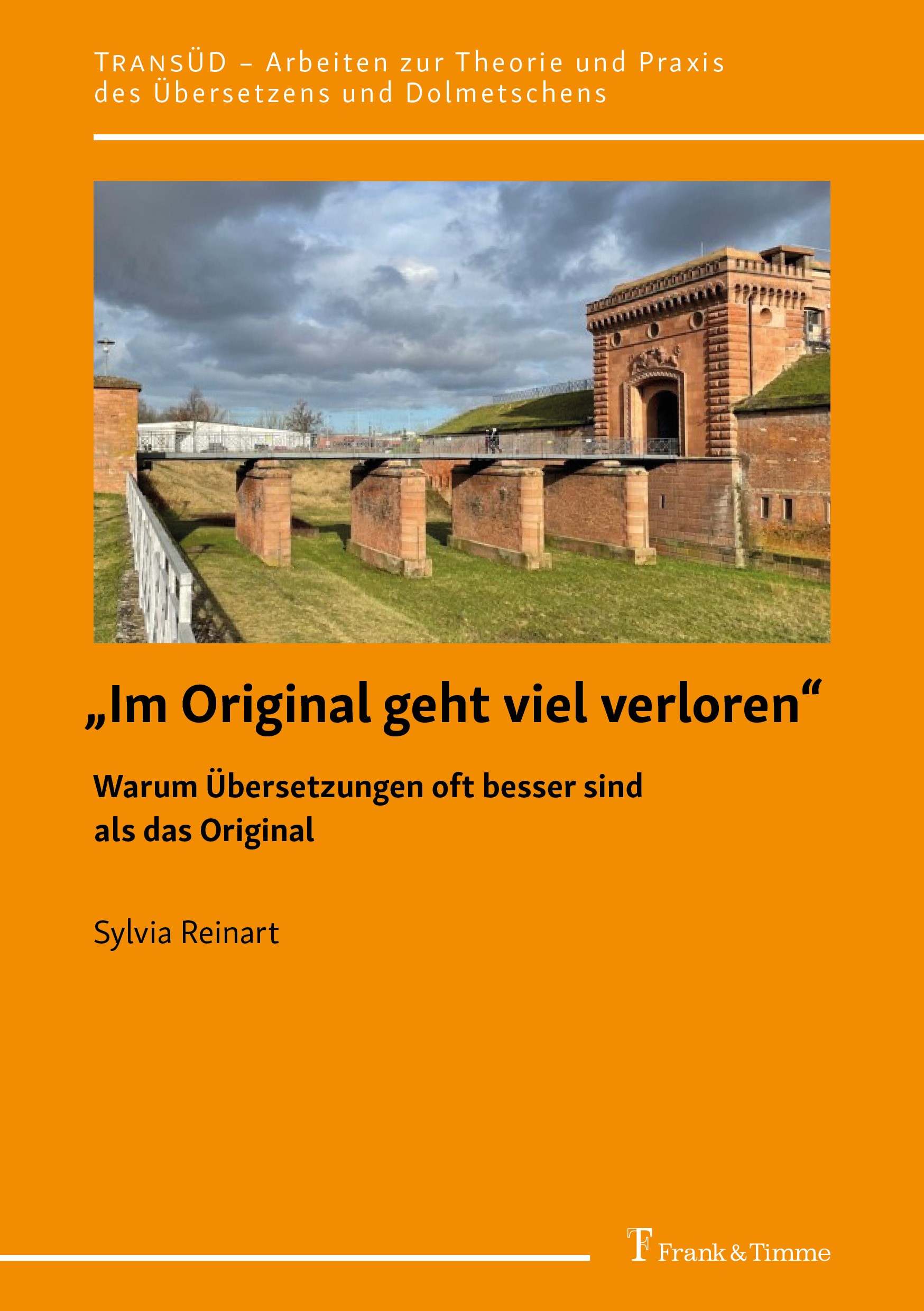 Titlebook: „Im Original geht viel verloren“; Warum Übersetzungen Sylvia Reinart Book 2022 Frank & Timme GmbH 2022 Verbesserungen.Übersetzungstraditio Titlebook: „Im Original geht viel verloren“; Warum Übersetzungen Sylvia Reinart Book 2022 Frank & Timme GmbH 2022 Verbesserungen.Übersetzungstraditio
