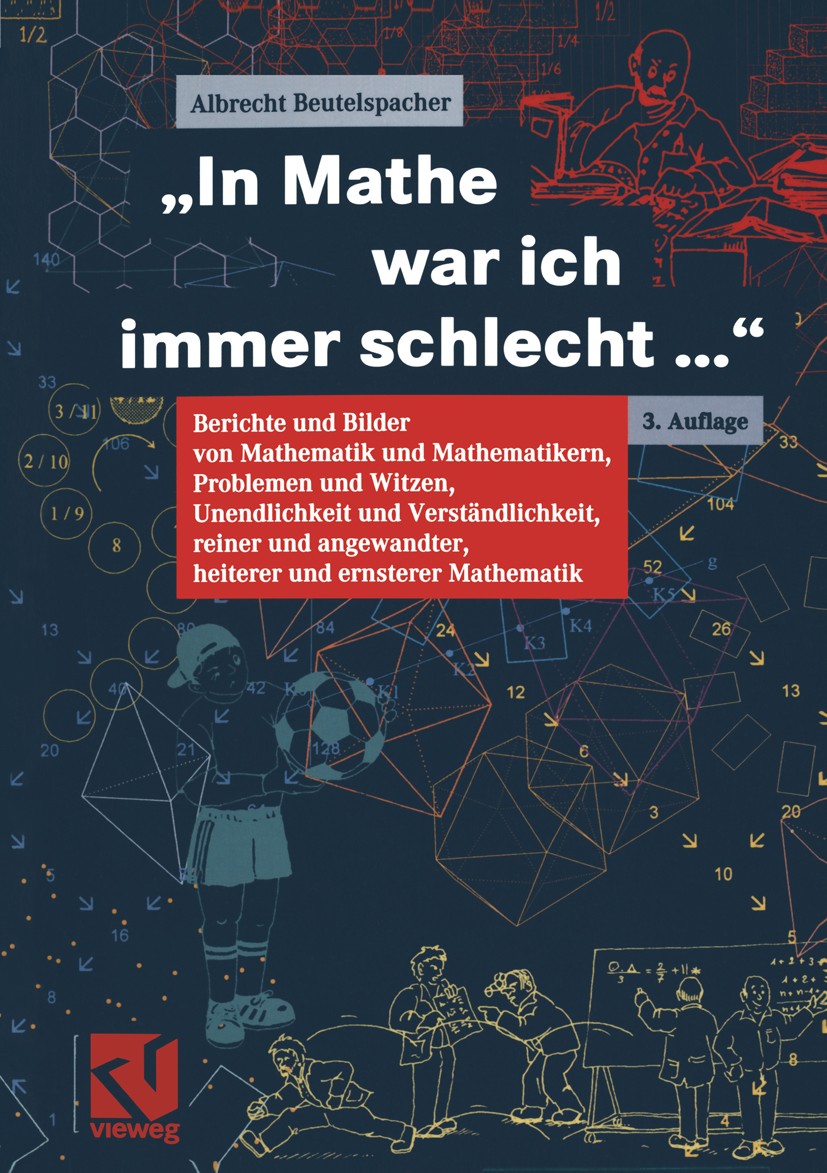 Titlebook: „In Mathe war ich immer schlecht…“; Berichte und Bilder Albrecht Beutelspacher Book 20013rd edition Springer Fachmedien Wiesbaden 2001 Car Titlebook: „In Mathe war ich immer schlecht…“; Berichte und Bilder Albrecht Beutelspacher Book 20013rd edition Springer Fachmedien Wiesbaden 2001 Car
