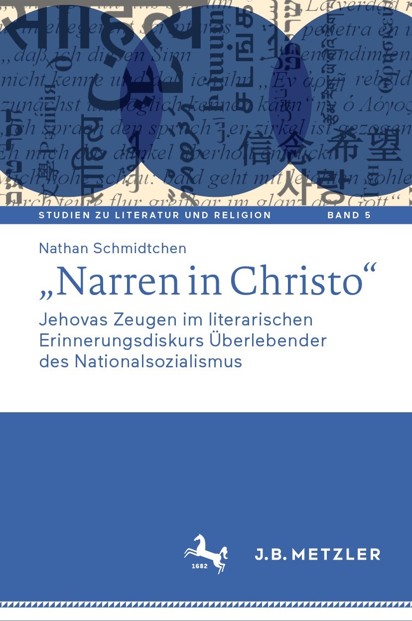 Titlebook: „Narren in Christo“; Jehovas Zeugen im li Nathan Schmidtchen Book 2022 Der/die Herausgeber bzw. der/die Autor(en), exklusiv lizenziert an S Titlebook: „Narren in Christo“; Jehovas Zeugen im li Nathan Schmidtchen Book 2022 Der/die Herausgeber bzw. der/die Autor(en), exklusiv lizenziert an S