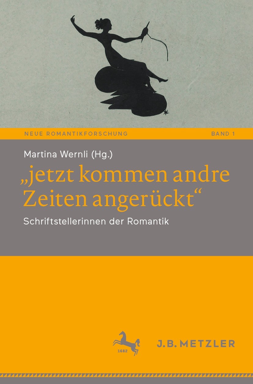 Titlebook: „jetzt kommen andre Zeiten angerückt“; Schriftstellerinnen Martina Wernli Book 2022 Der/die Herausgeber bzw. der/die Autor(en), exklusiv l Titlebook: „jetzt kommen andre Zeiten angerückt“; Schriftstellerinnen Martina Wernli Book 2022 Der/die Herausgeber bzw. der/die Autor(en), exklusiv l