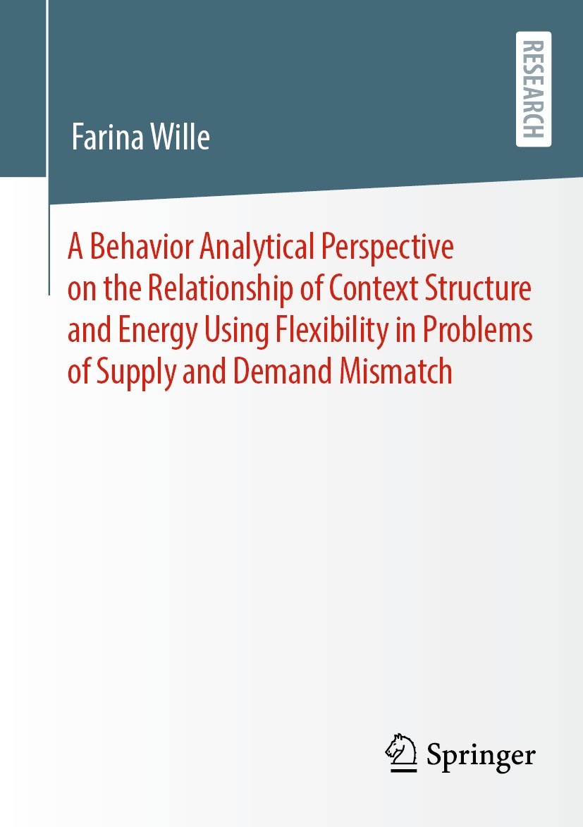 Titlebook: A Behavior Analytical Perspective on the Relationship of Context Structure and Energy Using Flexibil; Farina Wille Book 2021 The Editor(s) Titlebook: A Behavior Analytical Perspective on the Relationship of Context Structure and Energy Using Flexibil; Farina Wille Book 2021 The Editor(s)