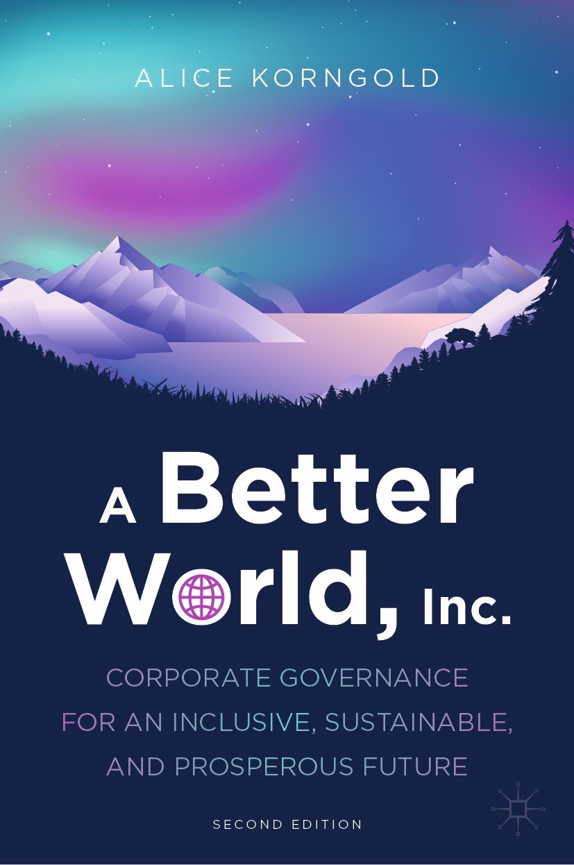 Titlebook: A Better World, Inc.; Corporate Governance Alice Korngold Book 2023Latest edition The Editor(s) (if applicable) and The Author(s), under ex Titlebook: A Better World, Inc.; Corporate Governance Alice Korngold Book 2023Latest edition The Editor(s) (if applicable) and The Author(s), under ex
