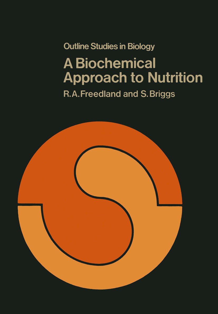 Titlebook: A Biochemical Approach to Nutrition; R. A. Freedland,Stephanie Briggs Book 1977 R.A. Freedland and Stephanie Briggs 1977 amino acid.carboh Titlebook: A Biochemical Approach to Nutrition; R. A. Freedland,Stephanie Briggs Book 1977 R.A. Freedland and Stephanie Briggs 1977 amino acid.carboh