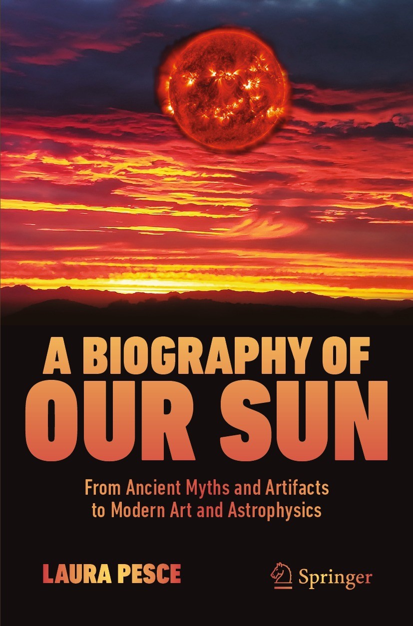 Titlebook: A Biography of Our Sun; From Ancient Myths a Laura Pesce Book 2024 The Editor(s) (if applicable) and The Author(s), under exclusive license Titlebook: A Biography of Our Sun; From Ancient Myths a Laura Pesce Book 2024 The Editor(s) (if applicable) and The Author(s), under exclusive license