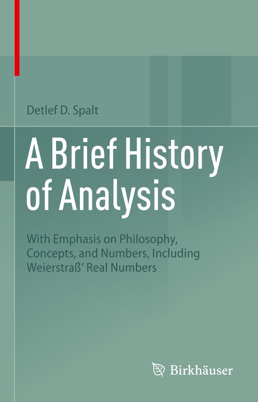 Titlebook: A Brief History of Analysis; With Emphasis on Phi Detlef D. Spalt Book 2022 The Editor(s) (if applicable) and The Author(s), under exclusiv Titlebook: A Brief History of Analysis; With Emphasis on Phi Detlef D. Spalt Book 2022 The Editor(s) (if applicable) and The Author(s), under exclusiv