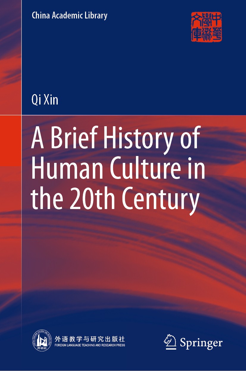 Titlebook: A Brief History of Human Culture in the 20th Century; Qi Xin Book 2019 Foreign Language Teaching and Research Publishing Co., Ltd 2019 His Titlebook: A Brief History of Human Culture in the 20th Century; Qi Xin Book 2019 Foreign Language Teaching and Research Publishing Co., Ltd 2019 His